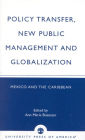 Policy Transfer, New Public Management and Globalization: Mexico and the Caribbean