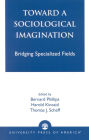 Toward a Sociological Imagination: Bridging Specialized Fields