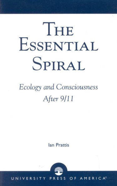 The Essential Spiral: Ecology and Consciousness After 9/11