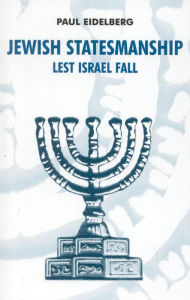 Title: Jewish Statesmanship: Lest Israel Fall, Author: Paul Eidelberg