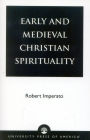 Early and Medieval Christian Spirituality / Edition 1