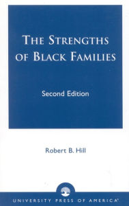 Title: The Strengths of Black Families / Edition 2, Author: Robert B. Hill