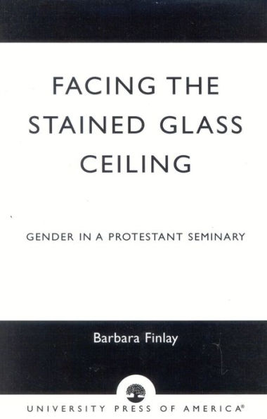 Facing the Stained Glass Ceiling: Gender in a Protestant Seminary