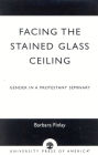 Facing the Stained Glass Ceiling: Gender in a Protestant Seminary