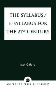Title: The Syllabus/E-Syllabus for the 21st Century, Author: Jack Gifford