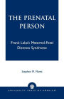 The Prenatal Person: Frank Lake's Maternal-Fetal Distress Syndrome