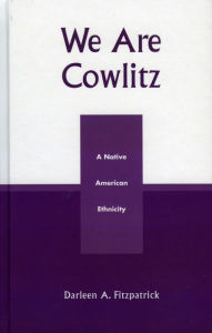 Title: We Are Cowlitz: A Native American Ethnicity, Author: Darleen A. Fitzpatrick