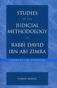 Title: Studies in the Judicial Methodology of Rabbi David ibn Abi Zimra, Author: Samuel Morell