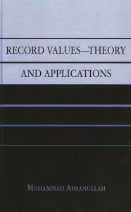 Title: Record Values Theory and Applications, Author: Mohammad Ahsanullah