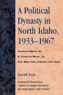 A Political Dynasty in North Idaho, 1933-1967: Compton White, Sr. & Compton White, Jr.