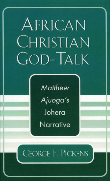 African Christian God-Talk: Matthew Ajuoga's Johera Narrative