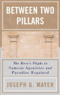 Between Two Pillars: The Hero's Plight in Samson Agonistes and Paradise Regained