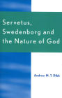 Servetus, Swedenborg and the Nature of God