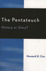 The Pentateuch: History or Story?