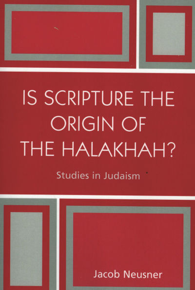 Is Scripture the Origin of the Halakhah?
