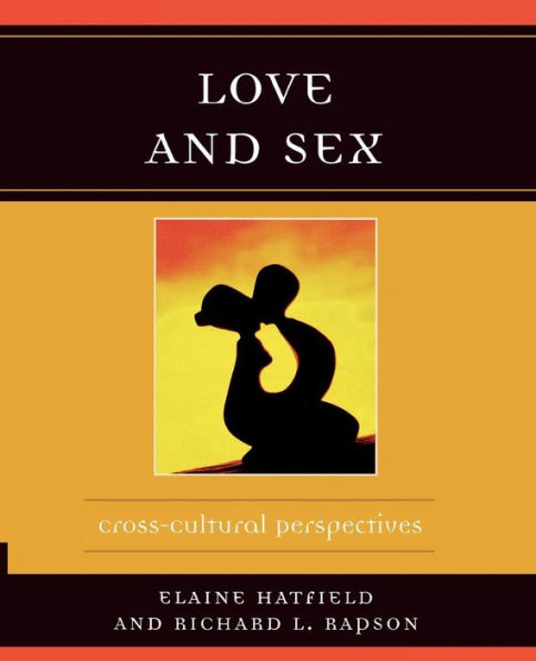 Love And Sex Cross Cultural Perspectives Edition 1 By Elaine Hatfield Richard L Rapson 6119