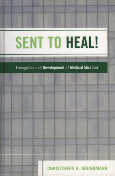 Sent to Heal!: Emergence and Development of Medical Missions