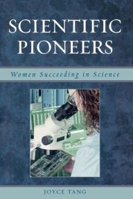Title: Scientific Pioneers: Women Succeeding in Science, Author: Joyce Tang