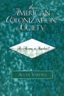 The American Colonization Society: An Avenue to Freedom?