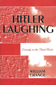 Hitler Laughing: Comedy in the Third Reich