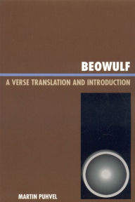 Title: Beowulf: A Verse Translation and Introduction, Author: Martin Puhvel