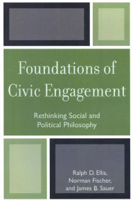 Foundations of Civic Engagement: Rethinking Social and Political Philosophy