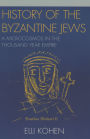 History of the Byzantine Jews: A Microcosmos in the Thousand Year Empire