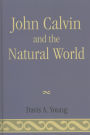 John Calvin and the Natural World