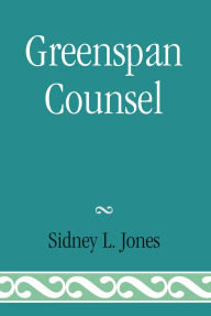 Title: Greenspan Counsel, Author: Sidney L. Jones