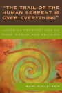 'The Trail of the Human Serpent Is over Everything': Jamesian Perspectives on Mind, World, and Religion