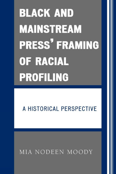 Black and Mainstream Press' Framing of Racial Profiling: A Historical Perspective