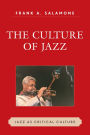 The Culture of Jazz: Jazz as Critical Culture