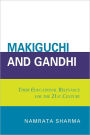 Makiguchi and Gandhi: Their Education Relevance for the 21st Century