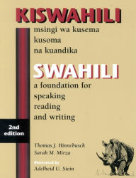 Title: SWAHILI: A Foundation for Speaking, Reading, and Writing, Author: Thomas J. Hinnebusch