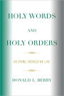 Holy Words and Holy Orders: As Dying, Behold We Live