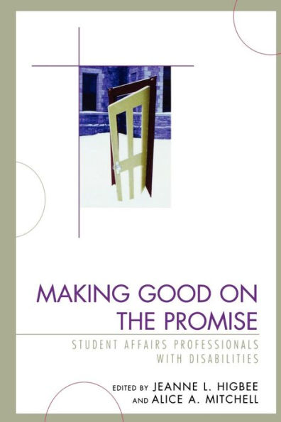 Making Good on the Promise: Student Affairs Professionals With Disabilities