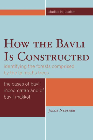 How the Bavli is Constructed: Identifying the Forests Comprised by the Talmud's Trees