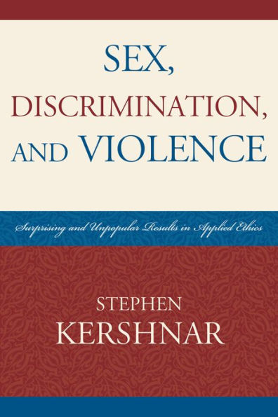 Sex, Discrimination, and Violence: Surprising and Unpopular Results in Applied Ethics