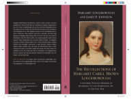 Title: The Recollections of Margaret Cabell Brown Loughborough: A Southern Woman's Memories of Richmond, VA and Washington, DC in the Civil War, Author: Margaret Loughborough