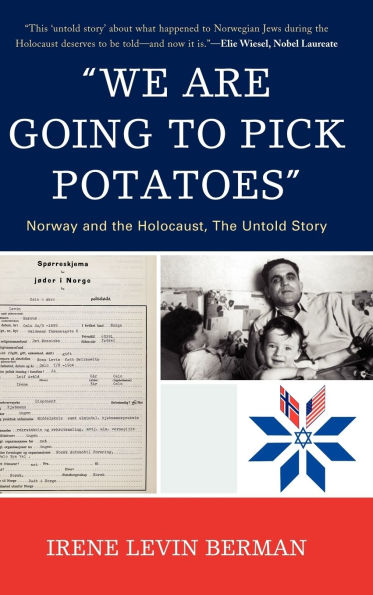'We Are Going to Pick Potatoes': Norway and the Holocaust, The Untold Story
