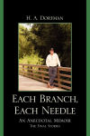 Alternative view 1 of Each Branch, Each Needle: An Anecdotal Memoir