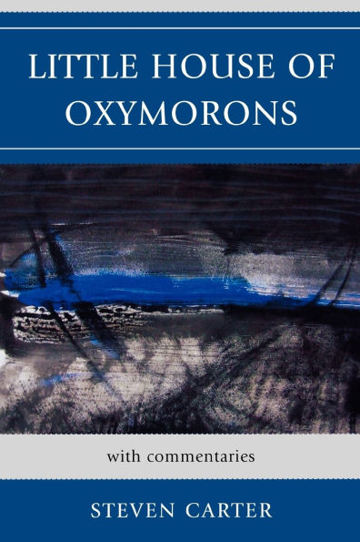 Little House of Oxymorons: with commentaries