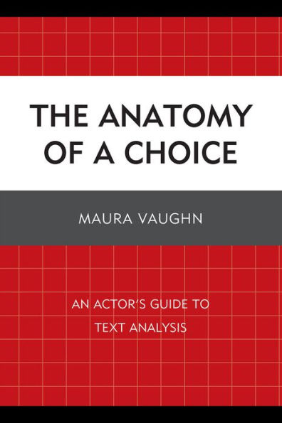 The Anatomy of a Choice: An Actor's Guide to Text Analysis