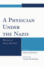 A Physician Under the Nazis: Memoirs of Henry Glenwick