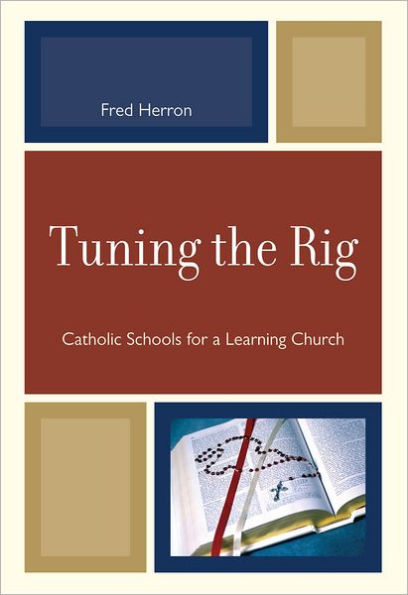 Tuning the Rig: Catholic Schools for a Learning Church