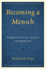 Becoming a Mensch: Timeless Talmudic Ethics for Everyone