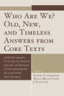 Who Are We? Old, New, and Timeless Answers from Core Texts