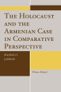 The Holocaust and the Armenian Case in Comparative Perspective