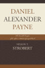 Daniel Alexander Payne: The Venerable Preceptor of the African Methodist Episcopal Church