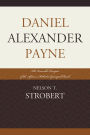 Daniel Alexander Payne: The Venerable Preceptor of the African Methodist Episcopal Church